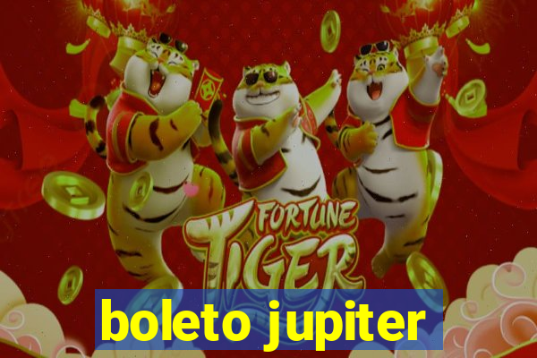 boleto jupiter